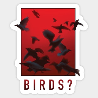 Birds? Sticker